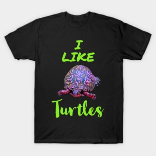 I Like Turtles T-Shirt